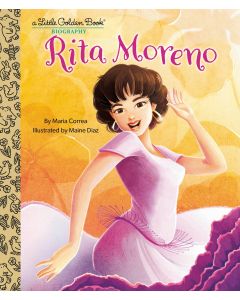 Little Golden Book: Rita Moreno: A Little Golden Book Biography (Hardcover)