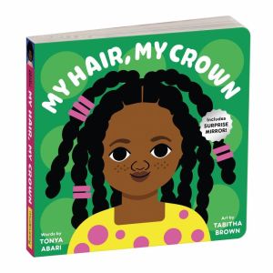 My Hair, My Crown Board Book (Board Book)"